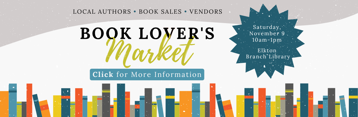 Book Lover's Market 2024 - Saturday, November 9, 10 am - 1 pm, Elkton Branch Library