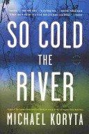 Image for "So Cold the River"