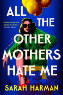 Image for "All the Other Mothers Hate Me"