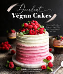 Image for "Decadent Vegan Cakes"