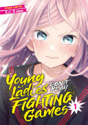 Image for "Young Ladies Don&#039;t Play Fighting Games Vol. 1"