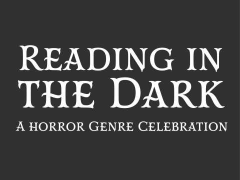 Reading in the Dark - A Horror Genre Celebration